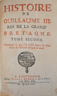 Histoire de Guillaume III Roi de la Grand'Bretagne, contenant ce qui s'est passé depuis la naissance de ce Prince jusqu'à la réduction de l'Irlande
