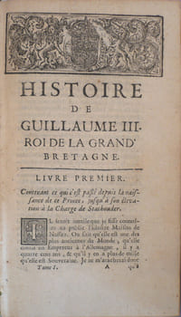 Histoire de Guillaume III Roi de la Grand'Bretagne, contenant ce qui s'est passé depuis la naissance de ce Prince jusqu'à la réduction de l'Irlande