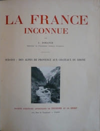 La France inconnue. Sud-Est : Des Alpes de Provence aux châteaux du Rhône