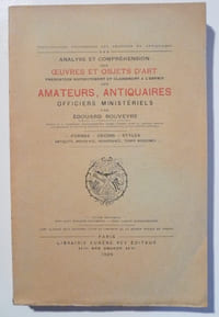 Analyse et compréhension des uvres et objets d'art présentées distinctement et clairement à l'esprit des amateurs, antiquaires, officiers ministériels. Formes - Décors - Styles- antiquité, moyen-age, renaissance, temps modernes. T.III seul