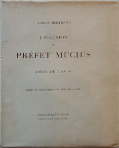 L'illusion du préfet Mucius, conte de l'an 80 orné de gravures sur bois de Louis Jou