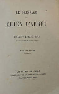 Le dressage du chien d'arrêt (huitième édition)