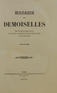 Magasin des demoiselles.  Morale, histoire ancienne et moderne, science, économie domestique, littérature, beaux-arts, voyages, biographie, petit courrier des demoiselles. 9ème année 1852-1853
