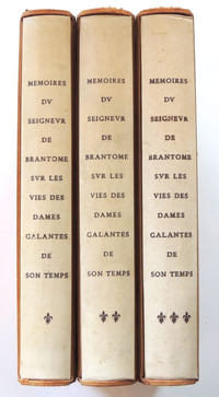 Mémoires de Messire Pierre de Bourdeille seigneur de Brantome sur les vies des dames galantes de son temps