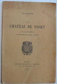Le château de Niort. Avec illustrations d'après des documents anciens