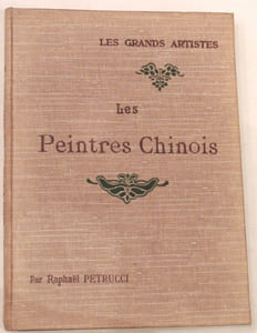Les peintres chinois. Etude critique illustrée de vingt-quatre planches hors-texte