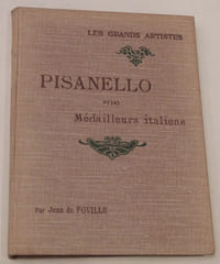 Pisanello et les médailleurs italiens Etude critique illustrée de 24 reproductions hors-texte