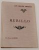 Murillo. Biographie critique illustrée de 24 reproductions hors-texte. Lafond Paul .