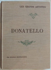 Donatello. Biographie critique illustrée de 24 reproductions hors-texte
