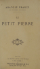 Le petit Pierre. France Anatole .