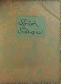 Shahra Sultane, ou les sanglantes amours authentiques et mirifiques de Sultan Shah'Riar, roi de la Perse et de la Chine, et de Shahrâ sultane, héroïne