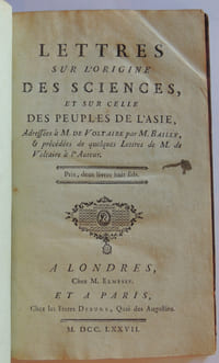 Lettres sur l'origine des sciences et sur celles des peuples de l'Asie, adressées à M. de Voltaire par M. Bailly, et précédées de quelques lettres de M. de Voltaire à l'auteur.