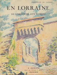 En Lorraine. De L'Argonne aux Vosges