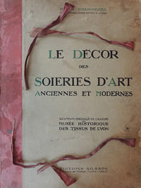 Le décor des soieries d'art anciennes et modernes. Documents originaux en couleurs du musée historique des tissus de Lyon