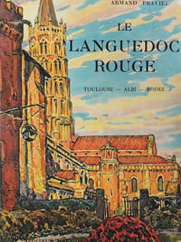 Le Languedoc rouge. Tououse - Albi - Rodez