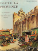 Toute la Provence. Illustrations de Théophile-Jean Delaye. Chollier Antoine .