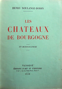 Les châteaux de Bourgogne. 178 monographies