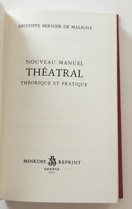 Nouveau manuel théâtral, théorique et pratique nécessaire à tous les acteurs, aux directeurs, régisseurs et emplyés des théâtres, aux auteurs et aux critiques. Contenant les principes sur l'art de la parole. Nouvelle édition