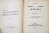 Histoire des troupes étrangères au service de la France depuis leur origine jusqu'à nos jours et de tous les régiments levés dans les pays conquis sous la première République et l'Empire.