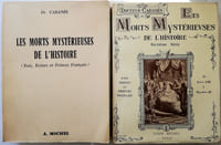Les morts mystérieuses (Rois, Reines et Princes français) Série complète en 2 volumes. De Charlemagne à Louis XIII et de Louis XIII à Napoléon III. Préface du Professeur Lacassagne