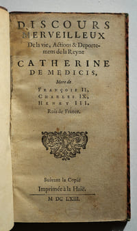 Discours merveilleux de la vie, Actions & deportemens de la Reyne Catherine de Medicis, mère de François II, Charles IX, Henri III, Rois de France