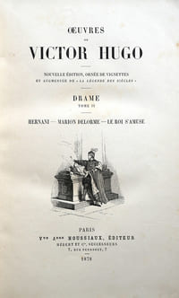 Hernani / Marion Delorme / Le Roi s'amuse (Des œuvres complètes de Victor Hugo, nouvelle édition ornée de vignettes) Théâtre