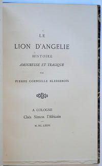 Le lion d'Angelie par Pierre Corneille Blessebois précédé d'une notice sur le style romanesque et réponse aux attaques contre Corneille Blessebois par Marc de Montifaud
