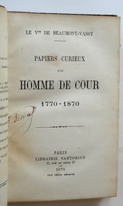 Papiers curieux d'un homme de cour 1770-1870