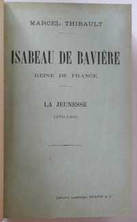 Isabeau de Bavière, reine de France. La jeunesse 1370-1405