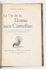"La vie de la Dame aux Camélias ; avec des portraits inédits et des autographes de Marie Duplessis et Alexandre Dumas fils". Soreau Georges