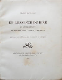 De l'essence du rire et généralement du comique dans les arts plastiques. Reproductions intégrale des documents de l'époque