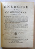 "Exercice des commerçans contenant des assertions consulaires sur l'édit du mois de novembre 1563, le titre XVI du mois d'avril 1667 ; ensemble sur ...