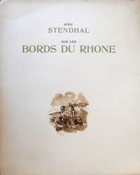 Avec Stendhal sur les bord du Rhône