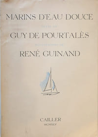 Marins d'eau douce. Texte de guy de Pourtalès, 100 Illustrations de René Guinand coloriées à la main