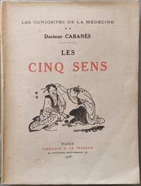 Les curiosités de la médecine : Les cinq sens