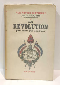 La Révolution par ceux qui l'on vue. Coll. La petite histoire N°5