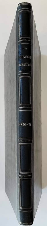 La chasse illustrée. Et la vie à la campagne. 4ème Année. 1870-1871 (du N°1 du  Août 1870 au N° 35 du 30 Décembre 1871)