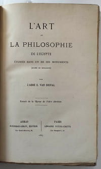 Recueil comprenant : 1°L'art et la philosophie de l'Egypte étudiés dans un de ses monuments (Musée de Boulogne) 1867 / 2° Des formes primitives de la Poésie chez les peuples anciens (1869) / 3°Les textes sacrés et les sciences d'observation / 4°Grammaire comparée des langues bibliques. Seconde édition. première Partie : De l'origine de l'écriture.