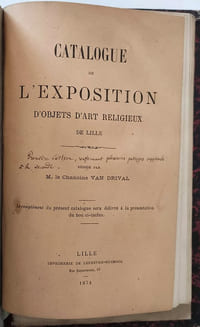 Recueil composite comprenant :1° Récit des fêtes célébrées à Arras les 15, 16 et 17 juillet 1860 à l'occasion de la béatification et de la réception d'une relique insigne de B.J. Labre suivi des discours et panégyriques des archevêques de Rouen, Nîmes et Poitiers. / 2° Description des fêtes du 21 mai solennisées à Arras en l'honneur de N.-D. des Ardents / 3°Fêtes du 21 mai en l'honneur de N.-D. des Ardents (Tiré à part du Courrier du Pas-de-Calais) / 4°Catalogue des objets d'Art Religieux du moyen age, de la Renaissance et des temps modernes exposés à l'hotel Liedekerke à Malines. Septembre 1864. Rédigé par W.H. James Weale (seconde édition) / 5° Catalogue de l'exposition d'objets d'Art Religieux de Lille 1874