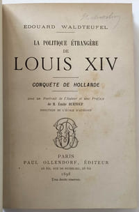 La politique étrangère de Louis XIV. Conquête de Hollande. Avec un portrait de l'auteur et une préface de M. Emile Burnouf.