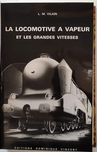 La locomotive à vapeur et les grandes vitesses [relié avec] Les locomotives articulées du système Mallet dans le monde