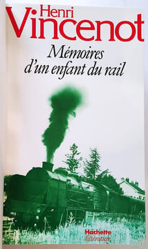 Mémoires d'un enfant du rail. Le rempart de la Miséricorde. Vincenot Henri