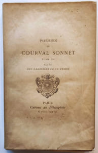 Poésies de Courval Sonnet publiées par Prosper Blanchemain. T.III seul. Suite des Exercices de ce temps, contenant plusieurs satyres contre le joug nuptial et fascheuses traverses du mariage.