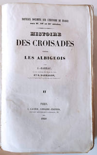 Histoire des croisades contre les Albigeois. Nouveaux documens sur l'histoire de France au 11e, 12e, et 13e siècles.