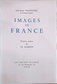 Images de France. Pointes sèches de Ch. Samson. Jean-Louis Vaudoyer Charles Samson