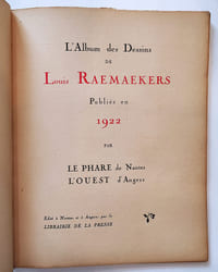 L'album Raemaekers du Phare 1922. (L'album des dessins de Louis Raemaekers publiés en 1922 par Le Phare de Nantes, L'Ouest d'Angers)