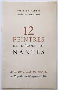 12 peintres de l'école de Nantes. Catalogue d'exposition. Musée des beaux-arts de Nantes. 1961. Jean Billecocq / Jean Chabot / Louis Ferrand / Guy-David / André Lenormand / Marc Lepetit / Henry Leray / Laure Martin / Jorj Morin / Paul Nassivet / Michel Noury / Emile Pescher