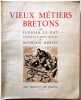 Vieux métiers bretons illustrés de 350 dessins originaux de Mathurin Méheut. Florian Le Roy Mathurin Méheut