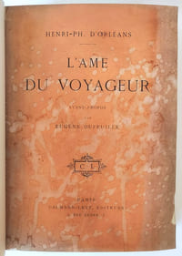 L'âme du voyageur. Avant-propos de Eugène Dufeuille. Tonkin - Tibet - Indochine - Madagascar - Siam - Chine