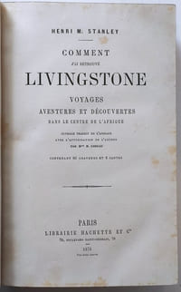 Comment j'ai retrouvé Livingston. Voyages, avenures et découvertes dans le centre de l'Afrique.